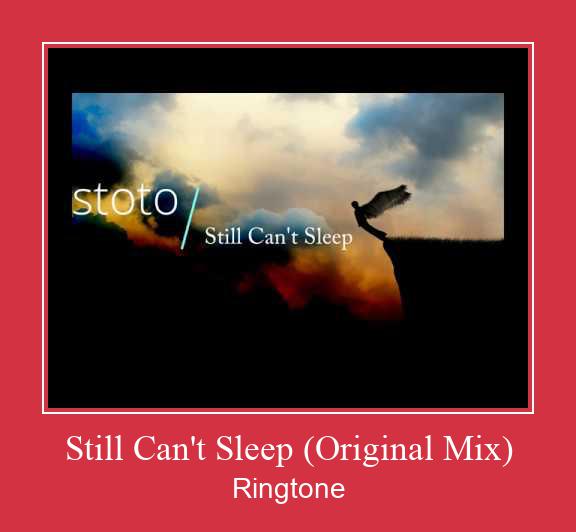 Still Can't Sleep (Original Mix) Ringtone Завантажити безкоштовно