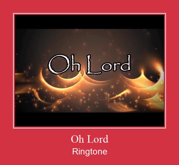 Oh Lord Ringtone atsisiųsti nemokamai