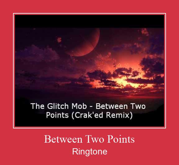Between Two Points Ringtone Download Free
