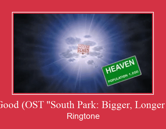 Hell Isn't Good (OST 'South Park: Bigger, Longer & Uncut') రింగ్టోన్ ఉచితంగా డౌన్లోడ్ చేసుకోండి
