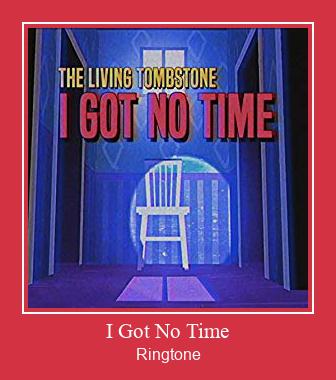 I Got No Time Ringtone Download Free