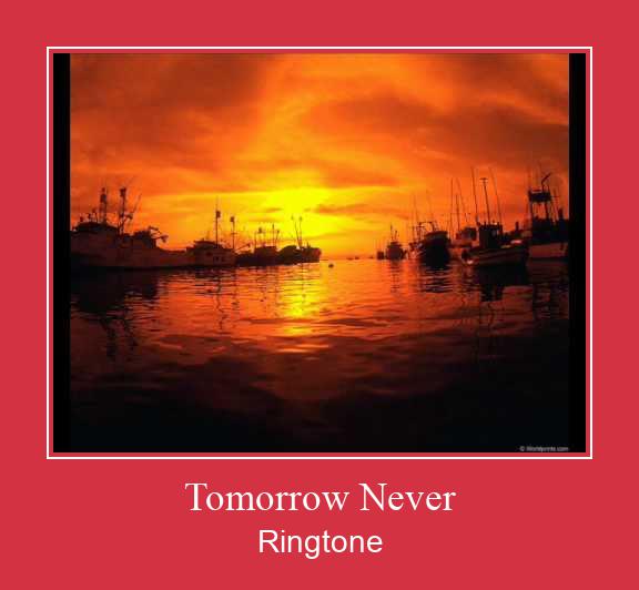 Tomorrow Never Csengőhang letöltés ingyenes