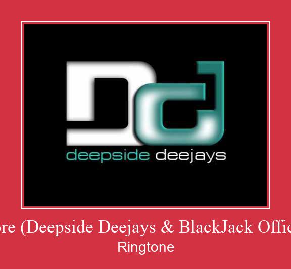 Faydee More (Deepside Deejays & BlackJack Official Remix) ரிங்டோன் பதிவிறக்க இலவச