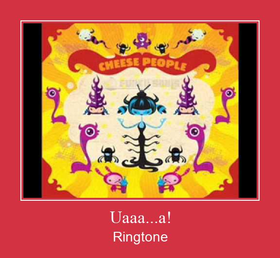 Uaaa...a! Ringtone Download Besplatno
