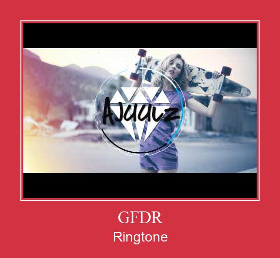 GFDR  रिंगटोन मुफ्त डाउनलोड करें