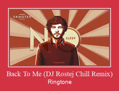 Back To Me (DJ Rostej Chill Remix) Toque baixar grátis