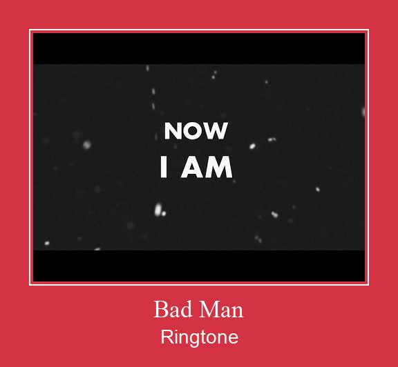 Bad Man Ringtone Last ned gratis