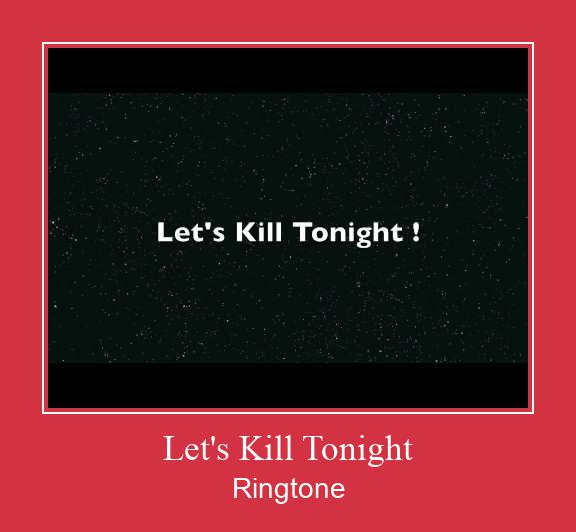Let's Kill Tonight Klingelton kostenlos downloaden.