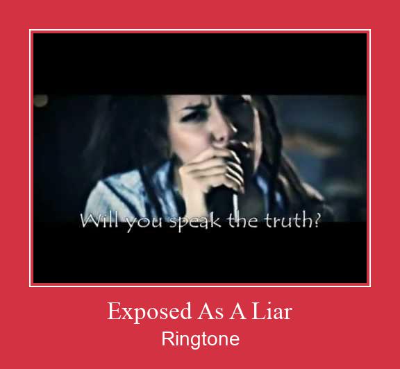 Exposed As A Liar రింగ్టోన్ ఉచితంగా డౌన్లోడ్ చేసుకోండి
