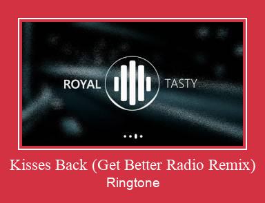 Kisses Back (Get Better Radio Remix) Ringtone Download Proste.
