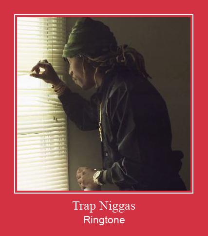 Trap Niggas Ringtone Download pulsuz