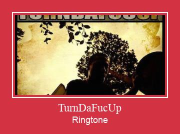 TurnDaFucUp צלצול הורד חינם