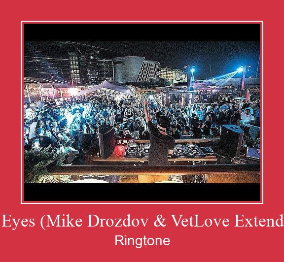 In Your Eyes (Mike Drozdov & VetLove Extended Mix) צלצול הורד חינם