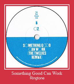 Something Good Can Work ರಿಂಗ್ಟೋನ್ ಡೌನ್ಲೋಡ್ ಉಚಿತ