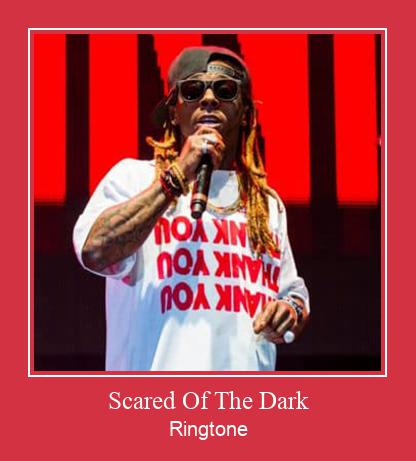 Scared Of The Dark Ringtone Muat turun percuma.