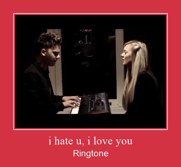 I Hate U, I Love You Ringtone Download Free