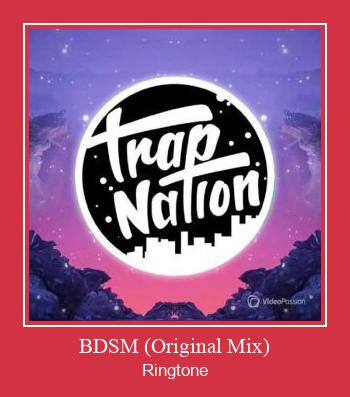 BDSM (Original Mix) రింగ్టోన్ ఉచితంగా డౌన్లోడ్ చేసుకోండి
