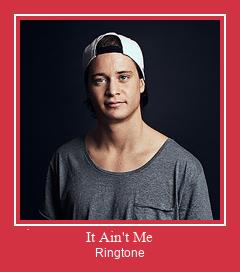 It Ain't Me  Ringtone Download Proste.
