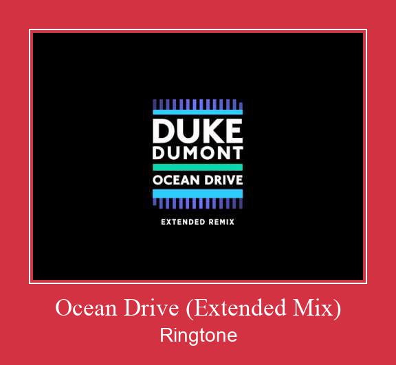 Ocean Drive (Extended Mix)  Ringtone Download Free