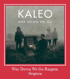 Way Down We Go Rington Ringtone Download pulsuz