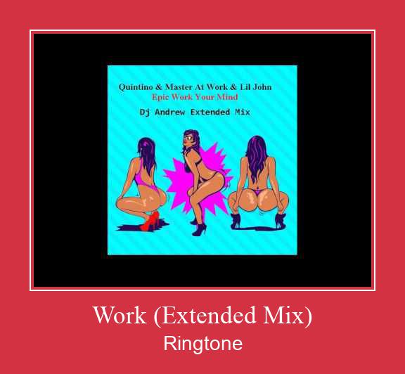 Work (Extended Mix) Ringtone Descărcați gratuit