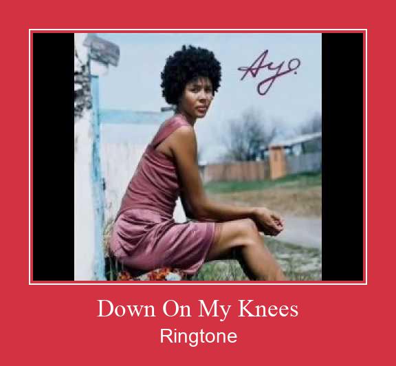 Down On My Knees ดาวน์โหลดริงโทนฟรี