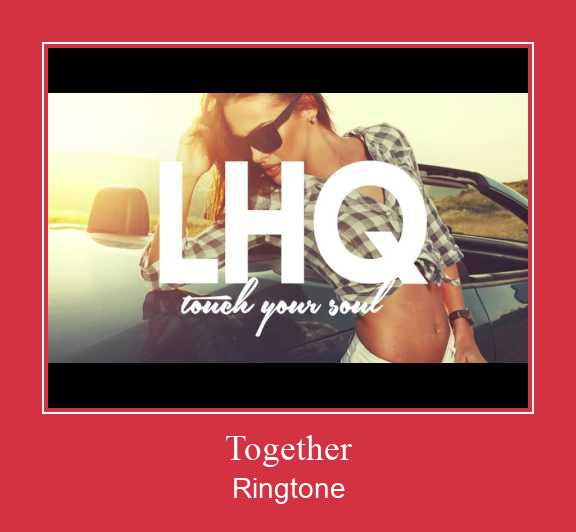 Together Ringtone Download pulsuz