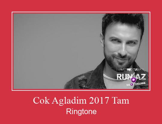 Cok Agladim 2017 Tam Ringtone download gratis