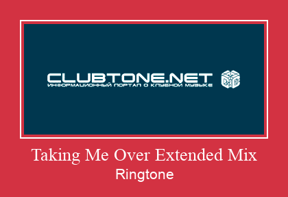 Taking Me Over Extended Mix Suoneria Download gratuito.