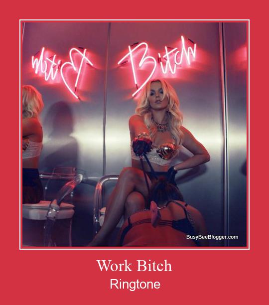 Work Bitch Ringtone Download Free