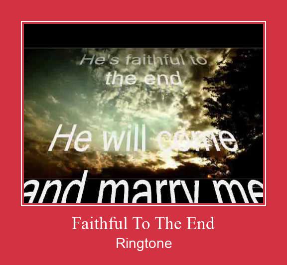 Faithful To The End Ringtone Ladda ner gratis