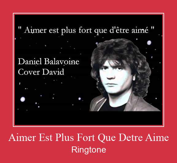 Aimer Est Plus Fort Que Detre Aime Nhạc chuông tải miễn phí