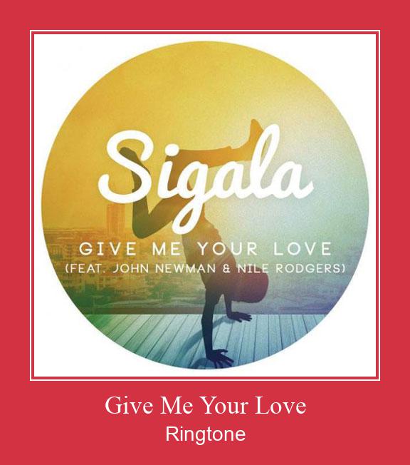 Give Me Your Love Ringtone allalaadimine tasuta