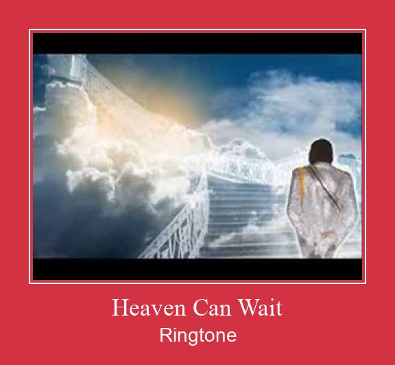 Heaven Can Wait Ringtone Download Free