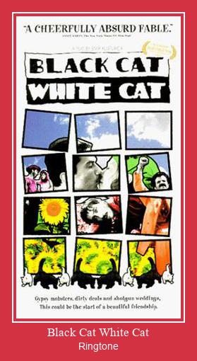 Black Cat White Cat ரிங்டோன் பதிவிறக்க இலவச