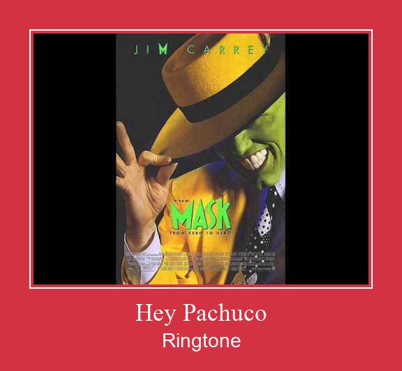 Hey Pachuco Ringtone Download Free