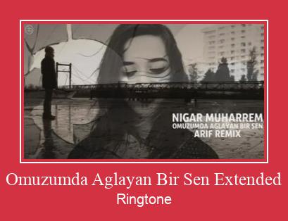 Omuzumda Aglayan Bir Sen Extended Ringetone Download GRATIS.