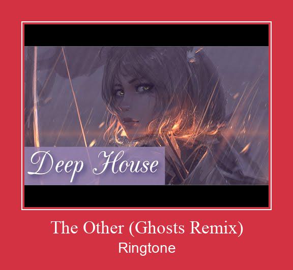 The Other (Ghosts Remix) Ringtone Download Proste.