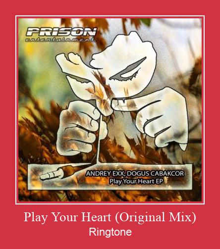 Play Your Heart (Original Mix) Рингтон Скачать бесплатно