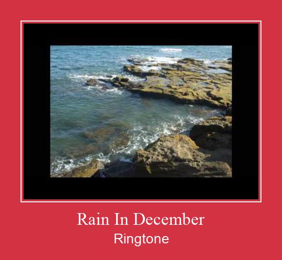 Rain In December ரிங்டோன் பதிவிறக்க இலவச