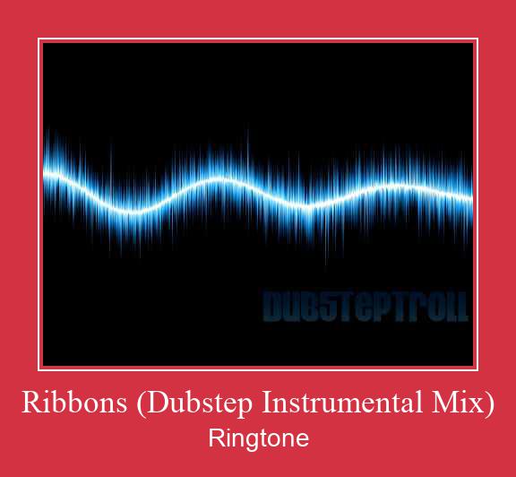 Ribbons (Dubstep Instrumental Mix) Vyzvánění ke stažení zdarma
