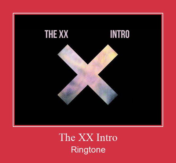 The XX Intro रिंगटोन मुफ्त डाउनलोड करें