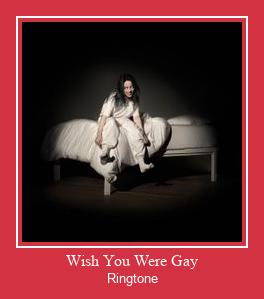 Wish You Were Gay रिंगटोन मुफ्त डाउनलोड करें