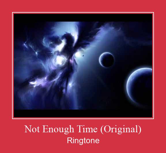 Not Enough Time (Original) ரிங்டோன் பதிவிறக்க இலவச