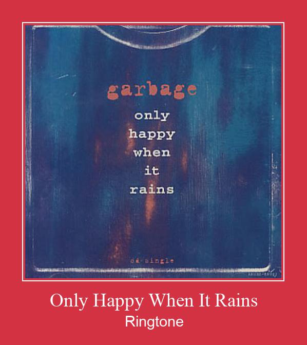 Only Happy When It Rains ರಿಂಗ್ಟೋನ್ ಡೌನ್ಲೋಡ್ ಉಚಿತ