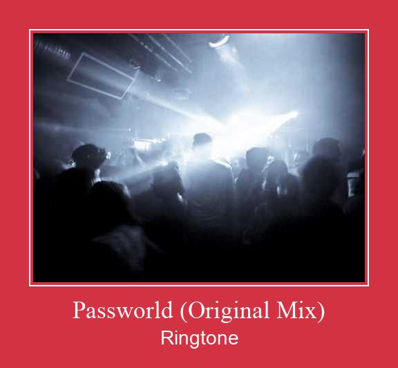 Passworld (Original Mix) ดาวน์โหลดริงโทนฟรี