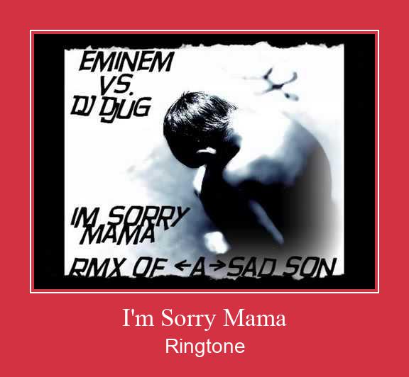 I'm Sorry Mama Nada Dering Unduh gratis
