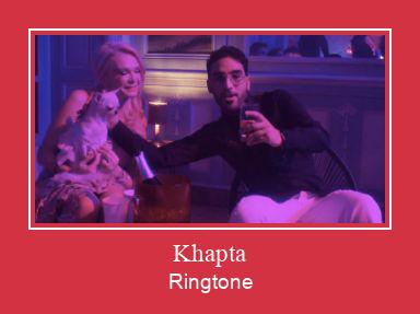 Khapta ರಿಂಗ್ಟೋನ್ ಡೌನ್ಲೋಡ್ ಉಚಿತ