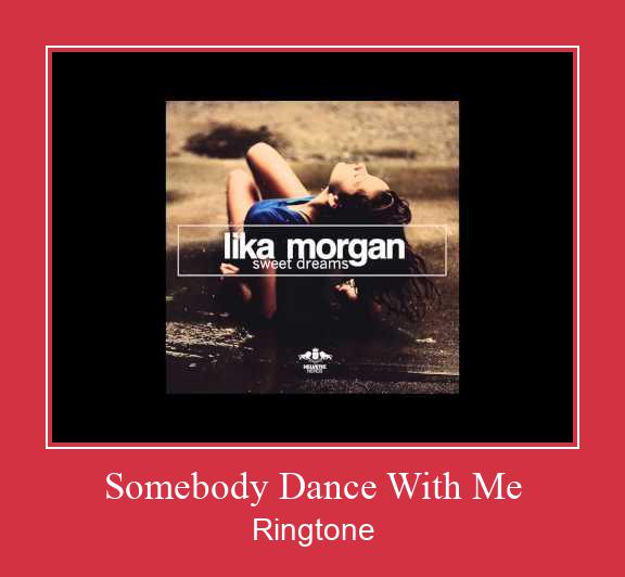 Somebody Dance With Me Vyzvánění ke stažení zdarma