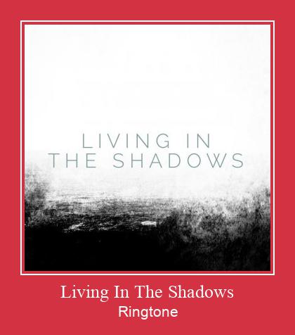 Living In The Shadows Nhạc chuông tải miễn phí